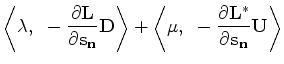 $\displaystyle \left < \bf\lambda,~ -\frac{\partial {\bf L}}{\partial s_n} {\bf ...
... >
+ \left < \bf\mu,~ -\frac{\partial {\bf L}^*}{\partial s_n} {\bf U} \right >$