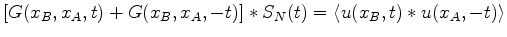 $\displaystyle [G(x_B,x_A,t) + G(x_B,x_A,-t)] \ast S_N(t) = \langle u(x_B,t) \ast u(x_A,-t) \rangle$