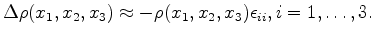 $\displaystyle \Delta \rho(x_1,x_2,x_3)\approx -\rho(x_1,x_2,x_3)\epsilon_{ii},i=1,\ldots,3.$