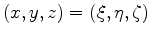 $ (x,y,z)=(\xi,\eta,\zeta)$