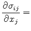 $\displaystyle \frac{\partial \sigma_{ij}}{\partial x_j}=$