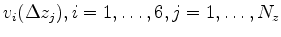 $ v_i(\Delta z_j),i=1,\ldots,6,j=1,\ldots,N_z$