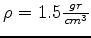 $ \rho = 1.5 \frac{gr}{cm^3}$