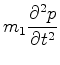 $\displaystyle m_1\frac{\partial^2 p}{\partial t^2}$