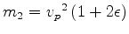 $ {m_2={v_p}^2\left(1+2\epsilon\right)}$