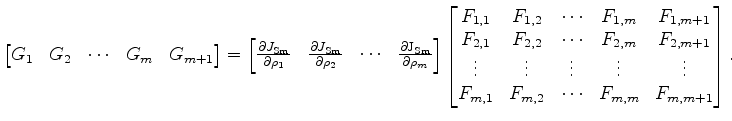 $\displaystyle \begin{bmatrix}G_1 & G_2 & \cdots & G_m & G_{m+1} \end{bmatrix} =...
...ts & \vdots \\ F_{m,1} & F_{m,2} & \cdots & F_{m,m} & F_{m,m+1} \end{bmatrix} .$