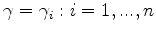 $ \gamma = {\gamma_i:i=1,...,n}$