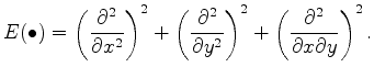 $\displaystyle E(\bullet) = \left(\frac{\partial^2{ }}{\partial{x}^2} \right)^2 ...
...}^2} \right)^2 + \left(\frac{\partial^2{ }}{\partial{x}\partial{y}} \right)^2.
$