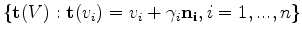 $ \{\mathbf{t}(V):\mathbf{t}(v_i)=v_i+\gamma_i \mathbf{n_i}, i=1,...,n\}$