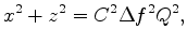 $\displaystyle x^2 + z^2 = C^2 \Delta f^2 Q^2,$