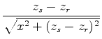 $\displaystyle \displaystyle \frac{z_s - z_r}{\sqrt{x^2 + (z_s - z_r)^2}}$