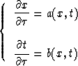 \begin{displaymath}
\left \{ \begin{array}
{l}
\displaystyle{{\partial{x} \over ...
...partial{t} \over \partial {\tau}}}=b(x,t)\\ \end{array} \right.\end{displaymath}