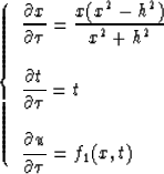 \begin{displaymath}
\left \{ \begin{array}
{l}
\displaystyle{{\partial{x} \over ...
...al{u} \over \partial{\tau}} = f_1{(x,t)}}\\ \end{array} \right.\end{displaymath}