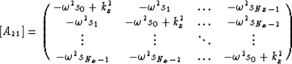 \begin{displaymath}[A_{21}]
=\pmatrix{-{\omega^2 s_0}+k_x^2 & -\omega^2 s_1 & \l...
 ...x-1} & -\omega^2 s_{N_x-2} & \ldots & -{\omega^2s_0}+k_x^2 \cr}\end{displaymath}