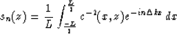 \begin{displaymath}
s_n(z)={1 \over L}\int_{-L\over 2}^{L\over 2} c^{-2}(x,z)e^{-in\Delta kx}dx\end{displaymath}