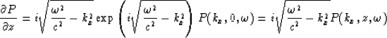 \begin{displaymath}
{\partial P \over \partial z} = i\sqrt{{\omega^2 \over c^2}-...
 ...0,\omega) = i\sqrt{{\omega^2 \over c^2}-k_x^2} 
P(k_x,z,\omega)\end{displaymath}
