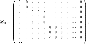 \begin{displaymath}
M_{t3} =
\left(
\begin{array}
{ccccccccccc}
0&0&.&.&.&.&.&...
...&.&\cdots&0\\ \cdots& & & & & & & & & &\\ \end{array}
\right).\end{displaymath}