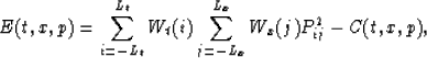 \begin{displaymath}
E(t,x,p) = \sum^{L_t}_{i=-L_t}W_t(i)\sum^{L_x}_{j=-L_x}W_x(j)P^2_{ij}-C(t,x,p),\end{displaymath}