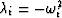 $\lambda_i = -\omega^2_i$