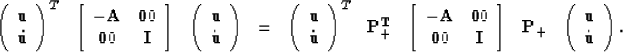 \begin{displaymath}
\begin{array}
{ccccccccc} \left(
\begin{array}
{c} {\bf u} \...
 ...ay}
{c} {\bf u} \\  \dot{\bf u} \end{array} \right).\end{array}\end{displaymath}