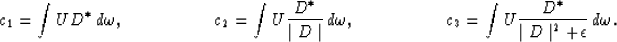 \begin{displaymath}
c_1= \int U D^{\ast} \, d \omega, \mbox{\hspace{2.0cm}}
c_2=...
 ...= \int U {D^{\ast} \over \mid D \mid^2 + \epsilon} \, d \omega.\end{displaymath}