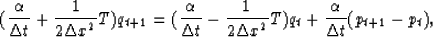 \begin{displaymath}
({\alpha\over \Delta t} + {1\over 2 \Delta x^2}T)q_{t+1} = (...
 ...over 2 \Delta x^2}T)q_t + {\alpha\over \Delta t}(p_{t+1}-p_t) ,\end{displaymath}