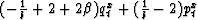 $(-{1\over b}+2+2\beta)q_t^x+({1\over b}-2)p_t^x$