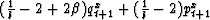 $({1\over b}-2+2\beta)q_{t+1}^x+({1\over b}-2)p_{t+1}^x$