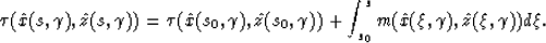 \begin{displaymath}
\tau(\hat{x}(s,\gamma),\hat{z}(s,\gamma))=
\tau(\hat{x}(s_0,...
 ...))+
\int^s_{s_0}m(\hat{x}(\xi,\gamma),\hat{z}(\xi,\gamma))d\xi.\end{displaymath}