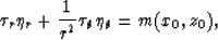 \begin{displaymath}
\tau_r\eta_r+{1 \over r^2}\tau_\theta\eta_\theta=m(x_0,z_0),\end{displaymath}