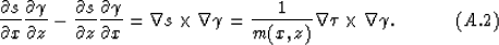 \begin{displaymath}
{\partial s \over \partial x}{\partial \gamma \over \partial...
 ... = {1 \over m(x,z)}\nabla \tau
\times \nabla \gamma.
\eqno(A.2)\end{displaymath}