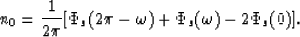 \begin{displaymath}
n_0 = {1 \over 2\pi}[\Phi_s(2\pi-\omega)+\Phi_s(\omega)-2\Phi_s(0)].\end{displaymath}