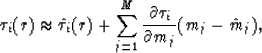 \begin{displaymath}
\tau_i(r) \approx \hat{\tau}_i(r)+\sum^M_{j=1}{\partial \tau_i 
\over \partial m_j}(m_j-\hat{m}_j),\end{displaymath}