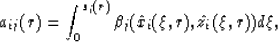 \begin{displaymath}
a_{ij}(r)=\int^{s_i(r)}_0 \beta_j(\hat{x}_i(\xi,r),\hat{z}_i(\xi,r)) d\xi,\end{displaymath}