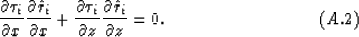 \begin{displaymath}
{\partial \tau_i \over \partial x}{\partial \hat{r}_i \over ...
 ... \partial z}{\partial \hat{r}_i \over \partial z}=0.
\eqno(A.2)\end{displaymath}