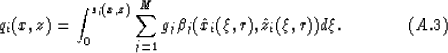 \begin{displaymath}
q_i(x,z) = \int^{s_i(x,z)}_0 \sum^M_{j=1}g_j\beta_j(\hat{x}_i(\xi,r),
\hat{z}_i(\xi,r))d\xi.
\eqno(A.3)\end{displaymath}