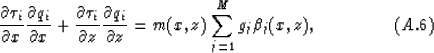 \begin{displaymath}
{\partial \tau_i \over \partial x}{\partial q_i \over \parti...
 ...over \partial z}=
m(x,z)\sum^M_{j=1}g_j\beta_j(x,z),
\eqno(A.6)\end{displaymath}