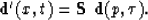 \begin{displaymath}
{\bf d'}(x,t) = {\bf S}~ {\bf d}(p,\tau) .\end{displaymath}