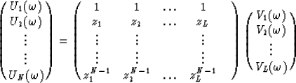 \begin{displaymath}
\pmatrix{U_{1}({\omega})\cr
 U_{2}({\omega})\cr
 \vdots\cr
 ...
 ...({\omega})\cr
 V_{2}({\omega})\cr
 \vdots\cr
 V_{L}(\omega)\cr}\end{displaymath}