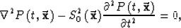 \begin{displaymath}
\nabla^2 P\left({t,{\bf \vec x}}\right)-
{S_0^2 \left( {\bf ...
 ...ial^2 P \left( t,{\bf \vec x}\right)} \over{\partial t^2}} = 0,\end{displaymath}