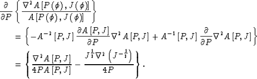 \begin{eqnarray}
\lefteqn{
{\partial \over{\partial P}}
\left\{ {{\nabla^2 A \le...
 ...ight]}}
-{\Jpn2 \nabla^2 \left( \Jmn2 \right) \over 4P}
\right\}
.\end{eqnarray}