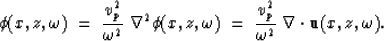 \begin{displaymath}
\phi(x,z,\omega) \; = \; {v_p^2 \over \omega^2} \; \nabla^2 ...
 ... \; {v_p^2 \over \omega^2} \; \nabla \cdot {\bf u}(x,z,\omega).\end{displaymath}