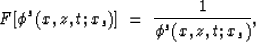 \begin{displaymath}
F[\phi^s(x,z,t;x_s)] \;=\; {1 \over \phi^s(x,z,t;x_s)}, \end{displaymath}