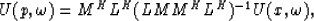 \begin{displaymath}
U(p,\omega) = M^HL^H(LMM^HL^H)^{-1} U(x,\omega),\end{displaymath}