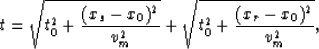 \begin{displaymath}
t = \sqrt{t^2_0+\displaystyle{(x_s-x_0)^2 \over v^2_m}}+
\sqrt{t^2_0+\displaystyle{(x_r-x_0)^2 \over v^2_m}},\end{displaymath}