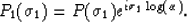 \begin{displaymath}
 {P_{1}(\sigma_{1})} = {P(\sigma_{1}) e^{i \sigma_{1} \log(\alpha)}}.\end{displaymath}