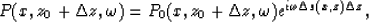 \begin{displaymath}
P(x,z_0 + \Delta z,\omega)=P_0(x,z_0 + \Delta z,\omega)
e^{i\omega\Delta s(x,z) \Delta z},\end{displaymath}