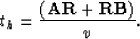 \begin{displaymath}
t_h = {{({\bf AR} + {\bf RB})} \over v }.\end{displaymath}