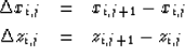 \begin{eqnarray}
\Delta x_{i,j} & = & x_{i,j+1} - x_{i,j} \\  
\Delta z_{i,j} & = & z_{i,j+1} - z_{i,j} \end{eqnarray}