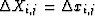 $\Delta X_{i,j} = \Delta x_{i,j}$